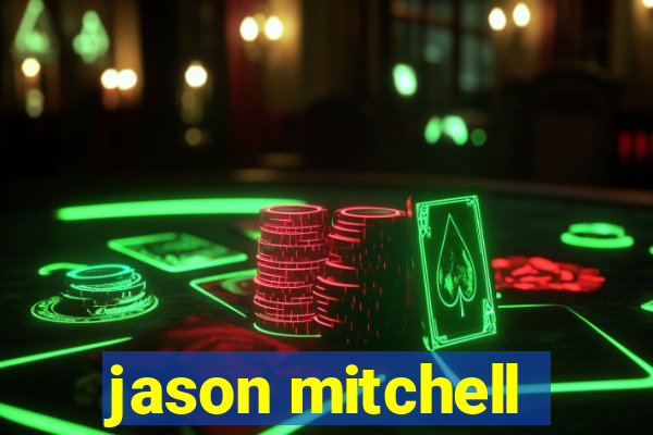 jason mitchell