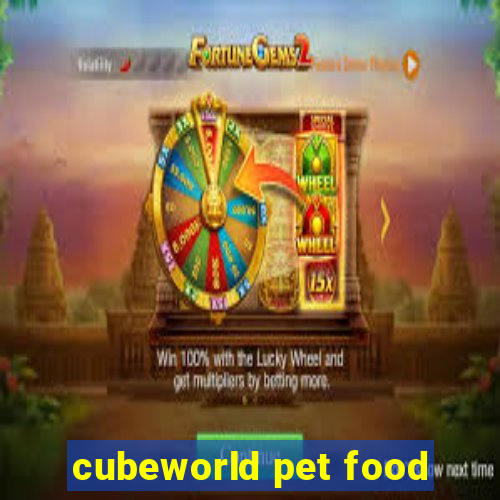 cubeworld pet food