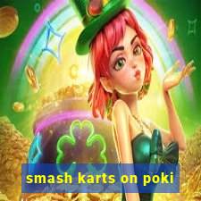 smash karts on poki