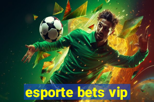 esporte bets vip