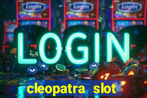 cleopatra slot machine game