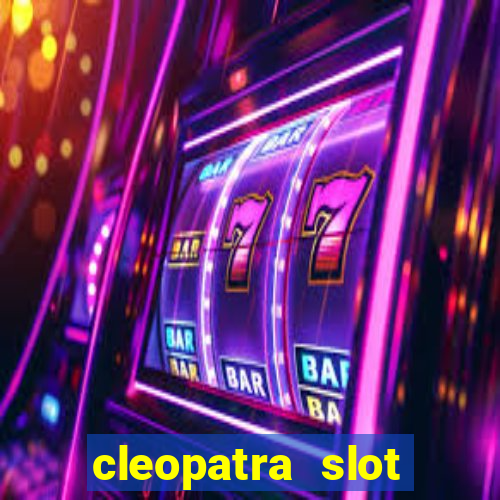 cleopatra slot machine game