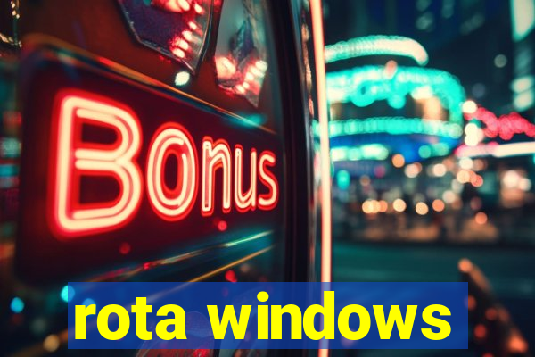 rota windows