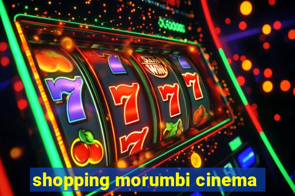 shopping morumbi cinema