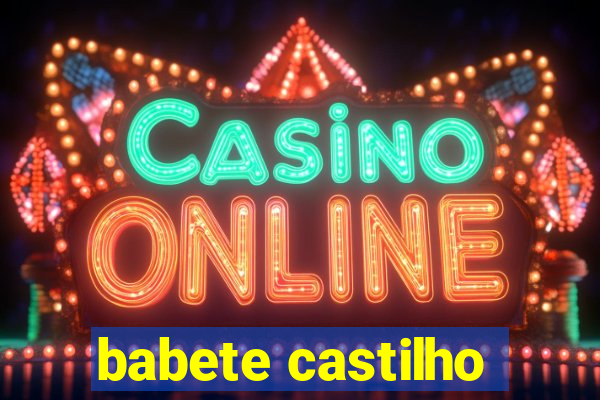 babete castilho