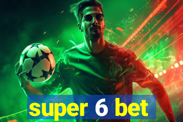 super 6 bet