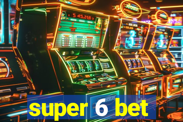 super 6 bet