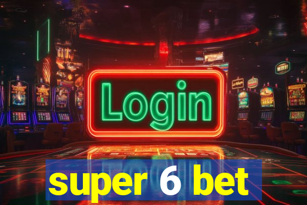 super 6 bet