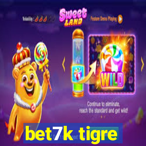 bet7k tigre