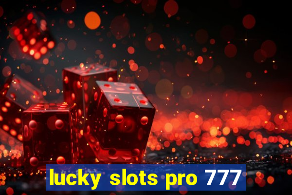 lucky slots pro 777