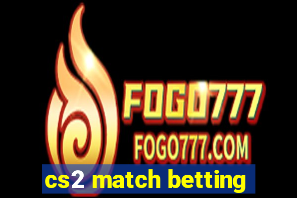 cs2 match betting