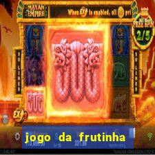 jogo da frutinha de ganhar dinheiro