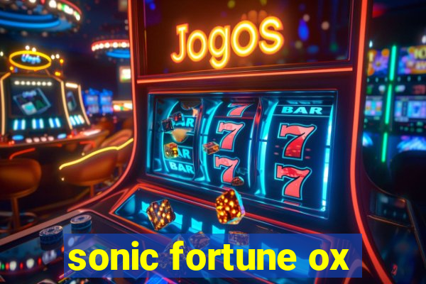 sonic fortune ox