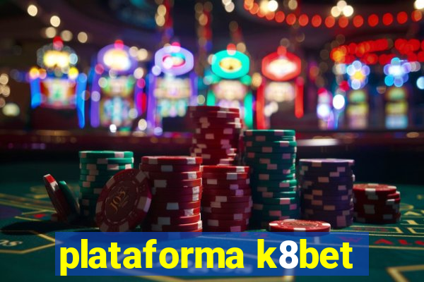 plataforma k8bet