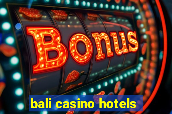 bali casino hotels