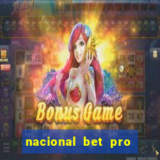 nacional bet pro é confiável