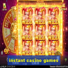 instant casino games