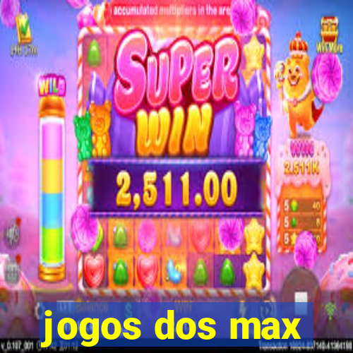 jogos dos max