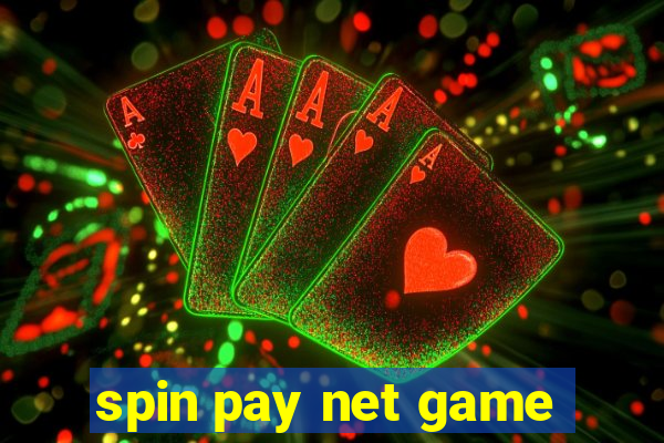 spin pay net game