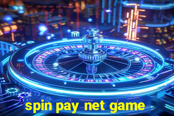 spin pay net game