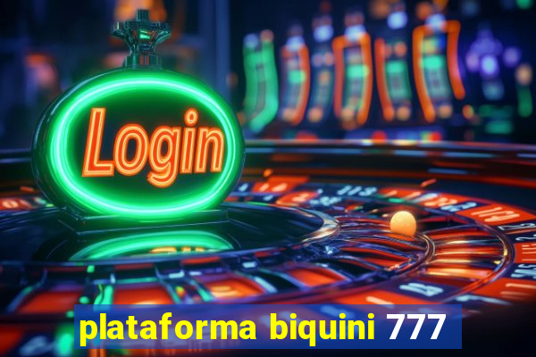 plataforma biquini 777