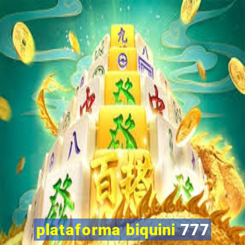 plataforma biquini 777