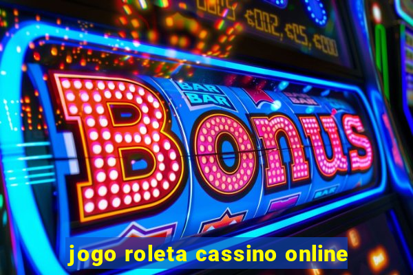 jogo roleta cassino online