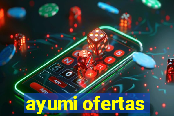 ayumi ofertas