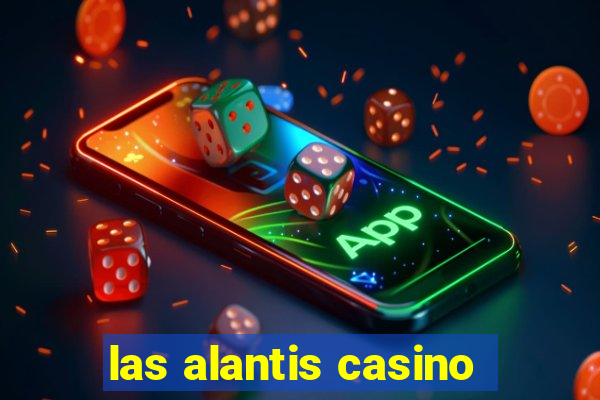 las alantis casino