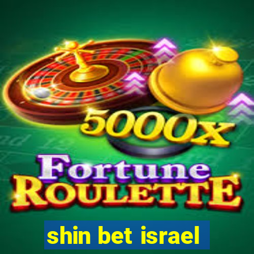 shin bet israel