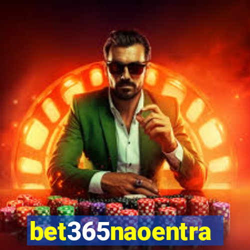 bet365naoentra