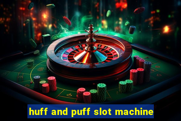 huff and puff slot machine