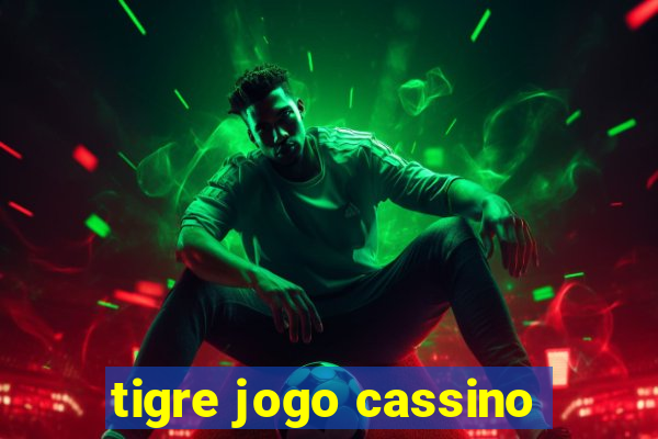 tigre jogo cassino