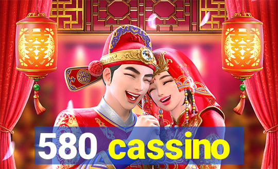 580 cassino