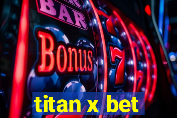 titan x bet