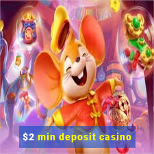 $2 min deposit casino