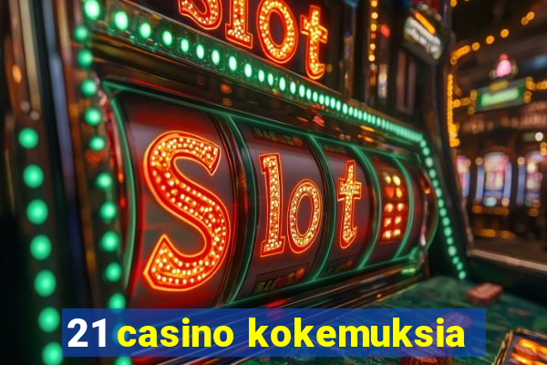 21 casino kokemuksia