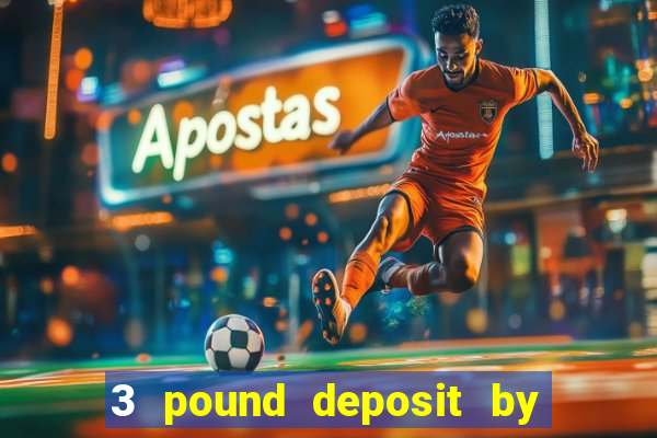 3 pound deposit by sms casino uk