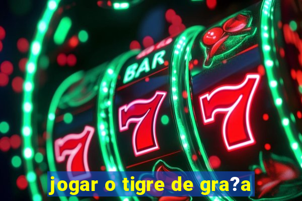 jogar o tigre de gra?a