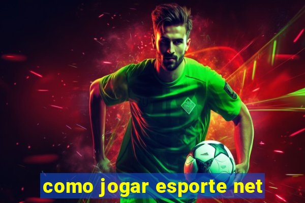 como jogar esporte net