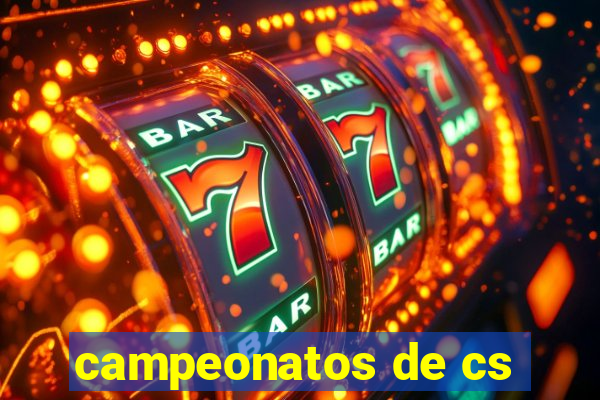 campeonatos de cs