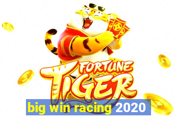 big win racing 2020