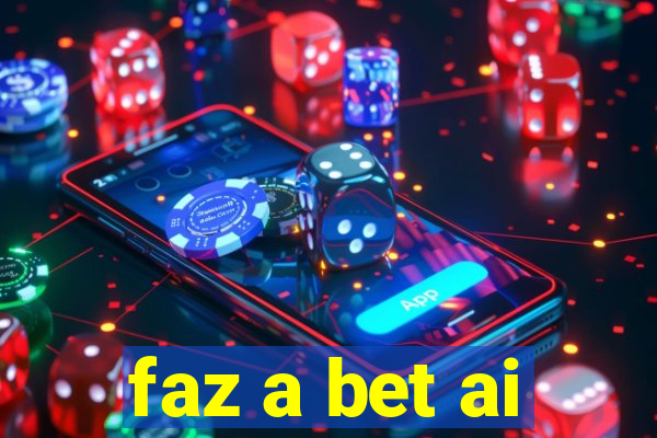 faz a bet ai