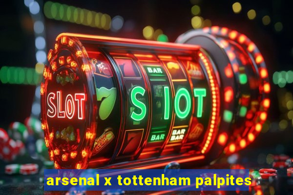 arsenal x tottenham palpites