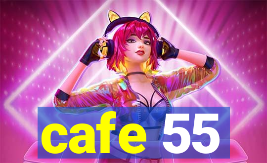 cafe 55