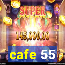 cafe 55