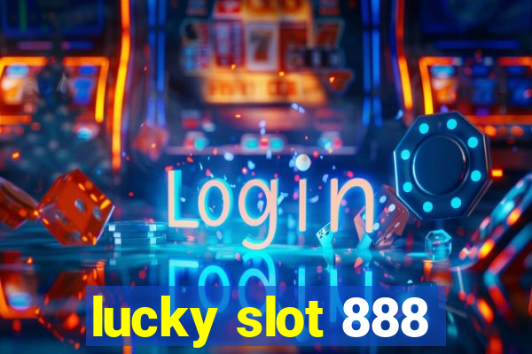 lucky slot 888