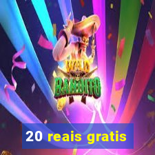 20 reais gratis