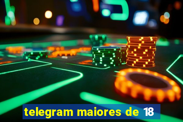 telegram maiores de 18