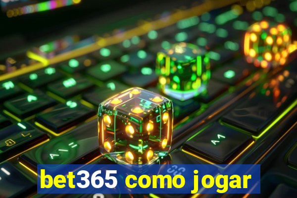 bet365 como jogar